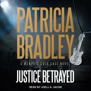 Justice Betrayed by Patricia Bradley