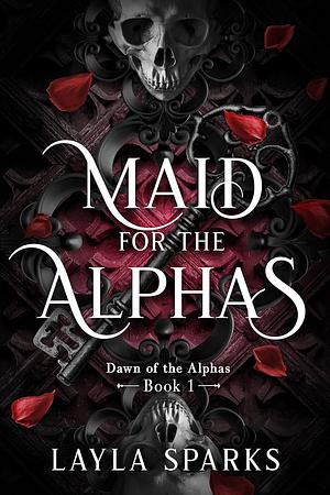 Maid for The Alphas by Layla Sparks