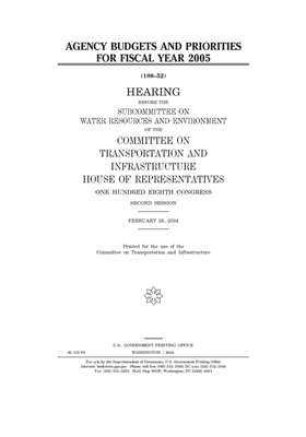 Agency budgets and priorities for fiscal year 2005 by United S. Congress, Committee on Transportation and (house), United States House of Representatives