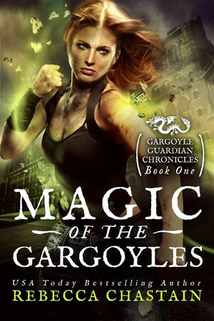 Magic of the Gargoyles by Rebecca Chastain