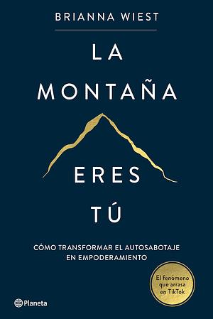 La montaña eres tú by Brianna Wiest