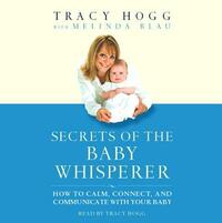 Secrets of the Baby Whisperer by Tracy Hogg