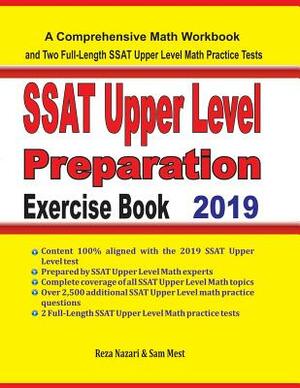 SSAT Upper Level Math Preparation Exercise Book: A Comprehensive Math Workbook and Two Full-Length SSAT Upper Level Math Practice Tests by Sam Mest, Reza Nazari