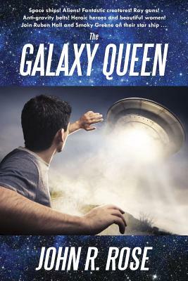 The Galaxy Queen by John R. Rose