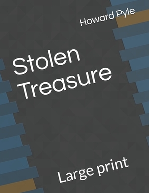 Stolen Treasure: Large print by Howard Pyle