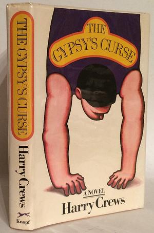 The gypsy's curse;: A novel by Harry Crews, Harry Crews