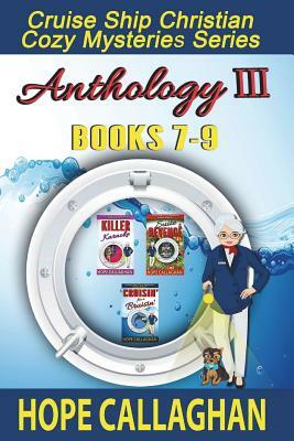 Cruise Ship Christian Cozy Mysteries Series: Anthology III (Books 7-9) by Hope Callaghan