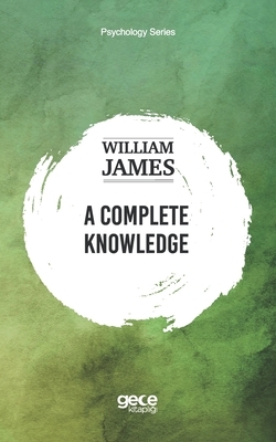 A Complete Knowledge by William James