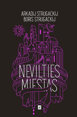 Nevilties miestas by Boris Strugatsky, Arkady Strugatsky