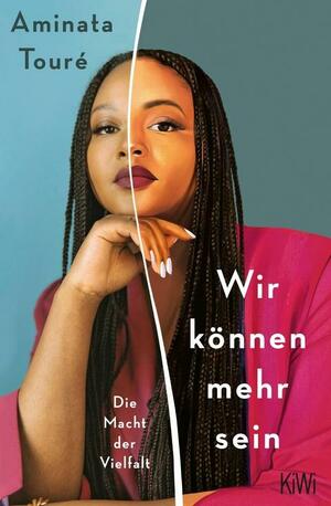 Wir können mehr sein: Die Macht der Vielfalt by Aminata Touré