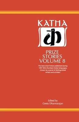 Katha Prize Stories: 8 by Geeta Dharmarajan