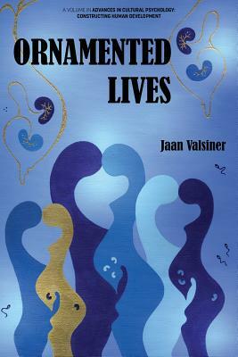 Ornamented Lives by Jaan Valsiner