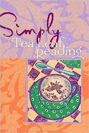 Simply Tea Leaf Reading by Jacqueline Towers