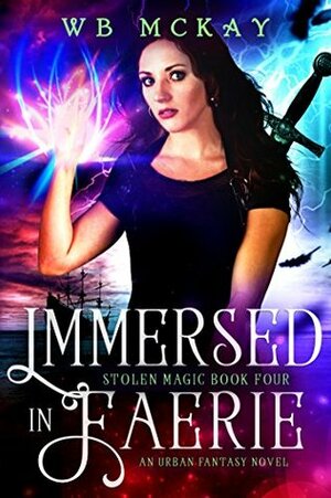 Immersed in Faerie by WB McKay