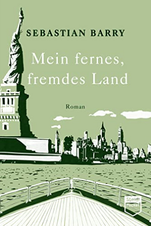 Mein fernes, fremdes Land by Sebastian Barry