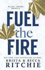 Fuel the Fire by Krista Ritchie, Becca Ritchie