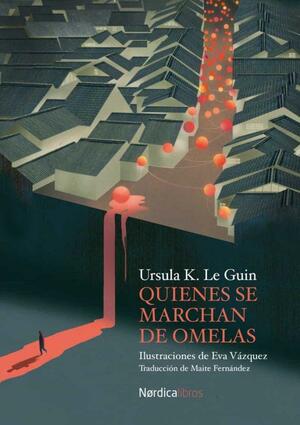 Quienes se marchan de Omelas by Ursula K. Le Guin