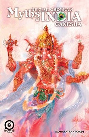 MYTHS OF INDIA: GANESH FREE Issue 1 (MYTHS OF INDIA: GANESH FREE ISSUE: 1) by Graphic India, Deepak Chopra, Saurav Mohapatra