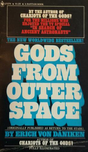 Gods from Outer Space by Erich von Däniken, Michael Heron