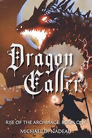 Dragon Caller by Michael D. Nadeau