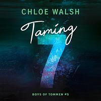Taming 7 by Chloe Walsh