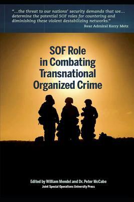 SOF Role in Combating Transnational Organized Crime by Joint Special Operations University Pres
