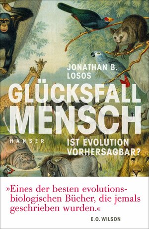 Glücksfall Mensch: Ist Evolution vorhersagbar? by Jonathan B. Losos