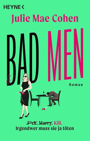 Bad Men  by Julie Mae Cohen