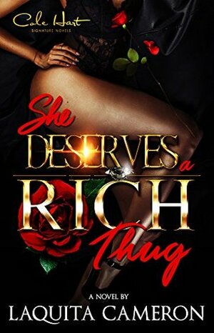 She Deserves A Rich Thug: A Hood Love Story by LaQuita Cameron