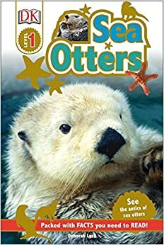 Sea Otters: DK Readers L1 by Arpita Nath