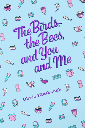 The Birds, The Bees, and You and Me by Olivia Hinebaugh