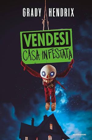 Vendesi casa infestata by Grady Hendrix