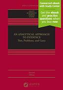 Analytical Approach To Evidence: Text, Problems and Cases by Ronald Jay Allen, Michael S. Pardo, David S. Schwartz, Alex Stein