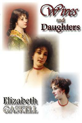 Wives and Daughters by Elizabeth Gaskell