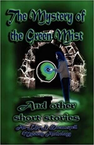 The Mystery of the Green Mist by Lisa Rene Smith
