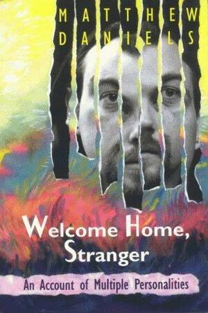 Welcome Home Stranger by Matthew Daniels