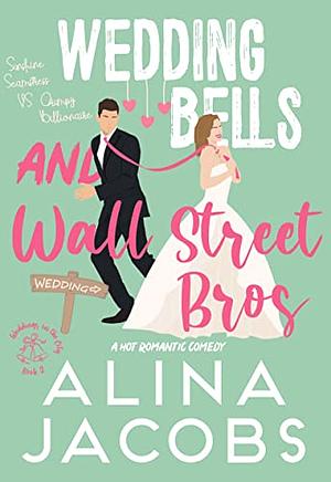 Wedding Bells and Wall Street Bros by Alina Jacobs