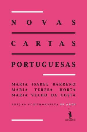 Novas Cartas Portuguesas - Edição Comemorativa 50 Anos by Maria Teresa Horta, Maria Isabel Barreno, Maria Isabel Barreno, Maria Velho da Costa