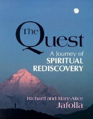 The Quest: A Journey of Spiritual Rediscovery by Mary-Alice Jafolla, Richard Jafolla