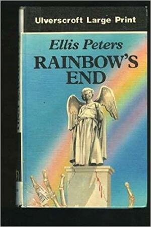 Rainbow's End by Ellis Peters