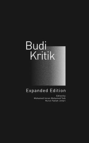 Budi Kritik: Expanded Edition by Mohamed Imran Mohamed Taib, Nurul Fadiah Johari