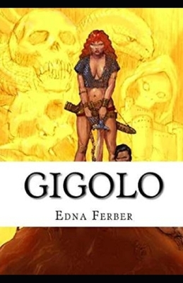 Gigolo Illustrated by Edna Ferber