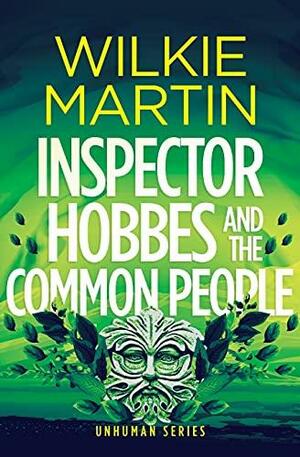 Inspector Hobbes and the Common People: Cozy crime fantasy by Wilkie Martin