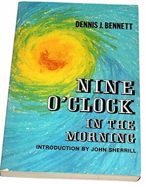 Nine O'clock in the Morning by Dennis J. Bennett