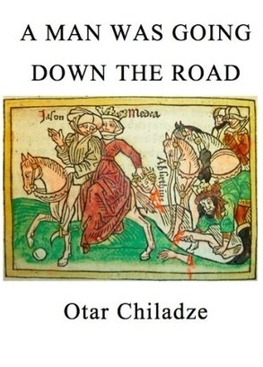 A Man Was Going Down the Road by Donald Rayfield, Otar Chiladze