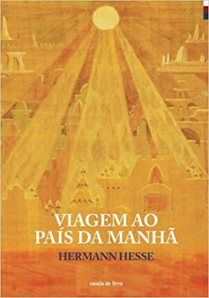 Viagem ao País da Manhã by Hermann Hesse