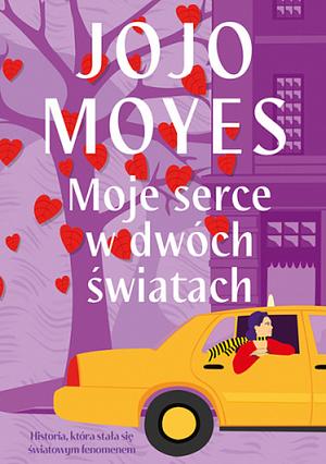 Moje serce w dwóch światach by Jojo Moyes