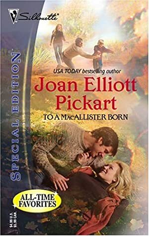 To A MacAllister Born by Joan Elliott Pickart