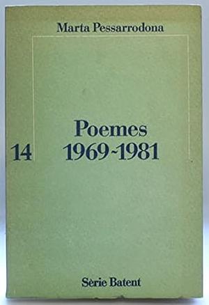 Poemes, 1969-1981, Volume 1 by Marta Pessarrodona