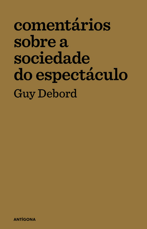 Comentários sobre a Sociedade do Espectáculo by Guy Debord